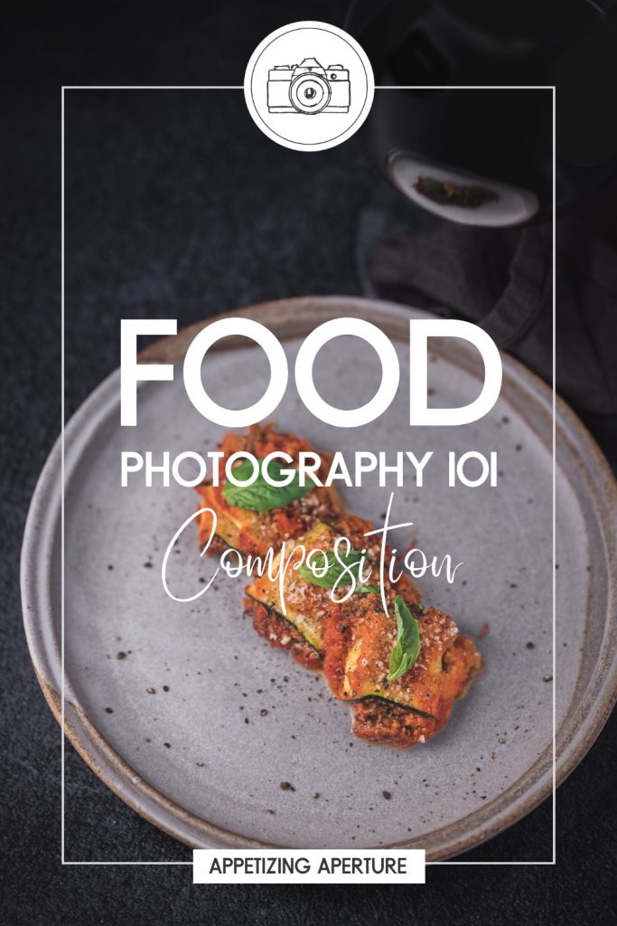 Food Photography 101 Composition