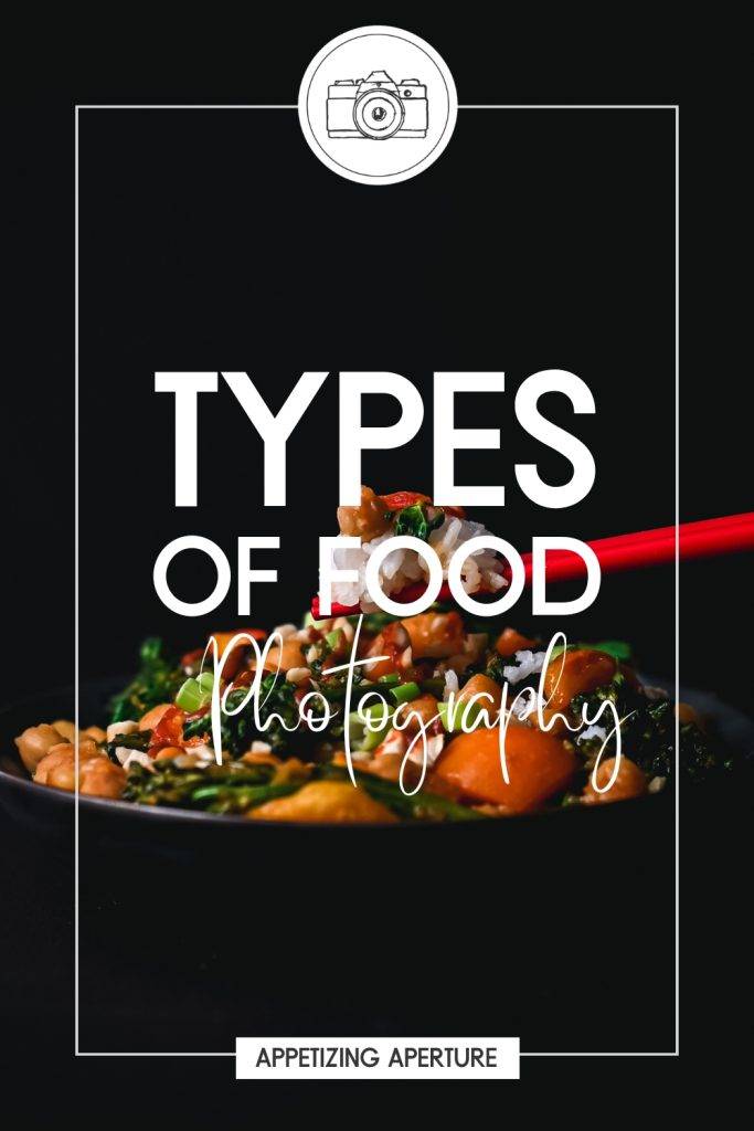 Types of Food Photography