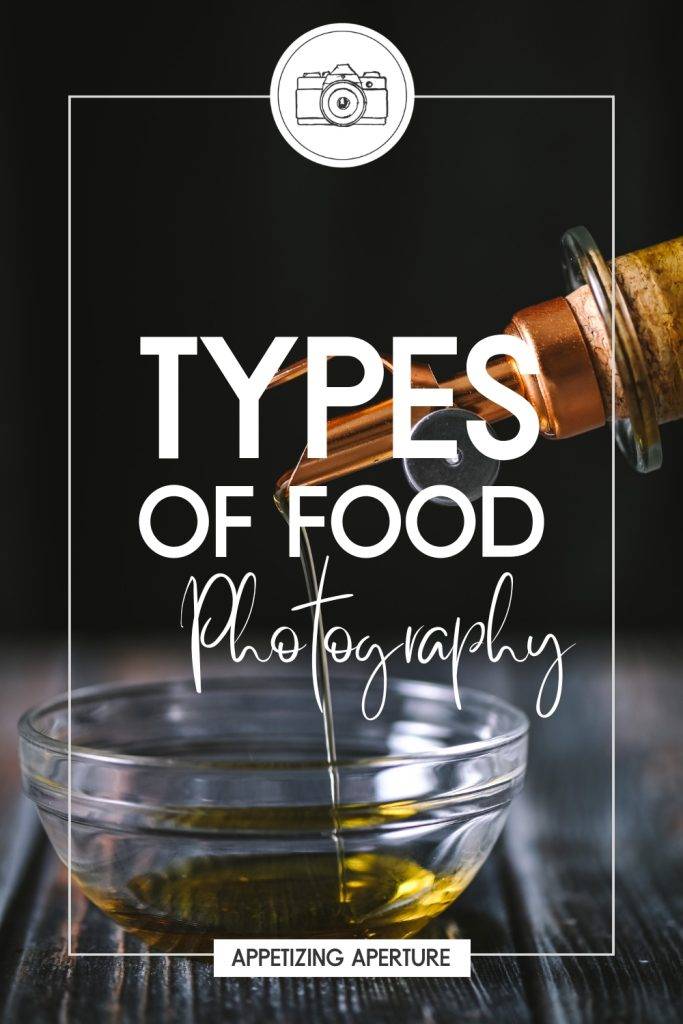 Types of Food Photography