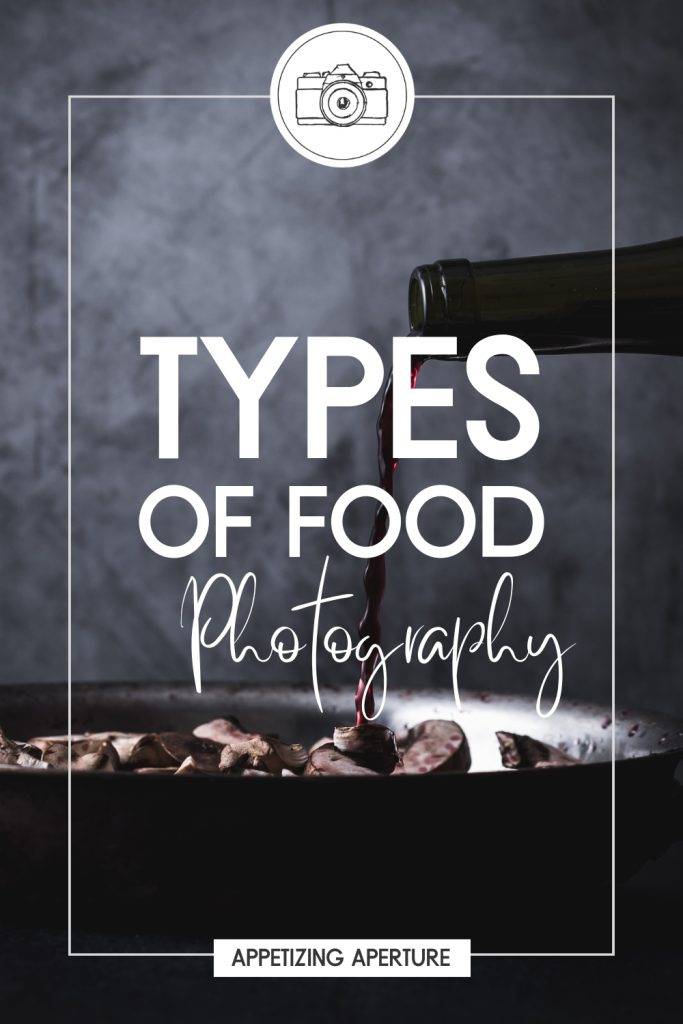 Types of Food Photography